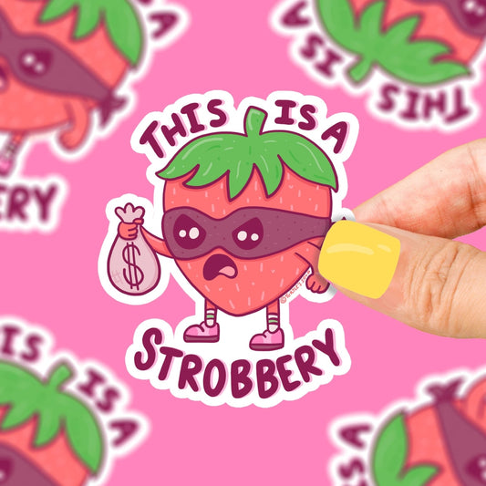 This Is A Strobbery Strawberry Robber Fruit Vinyl Sticker